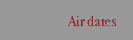 Air Dates